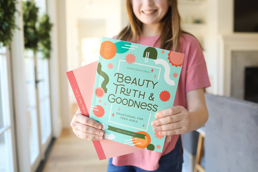 Beauty, Truth and Goodness: A Devotional for Teen Girls